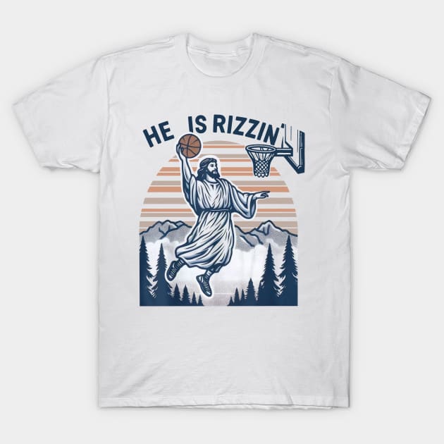 He Is Rizzin Basketball Jesus Retro Easter Christian T-Shirt by celestewilliey